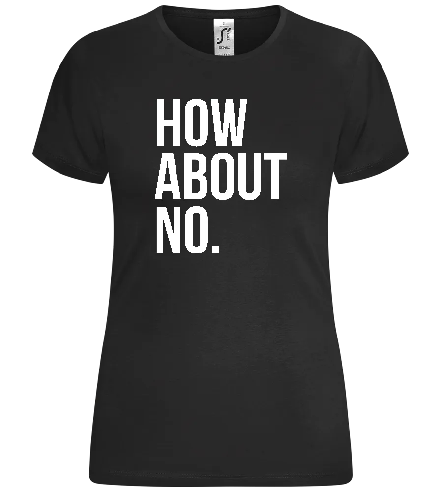 How About No Text Design - Comfort women's t-shirt