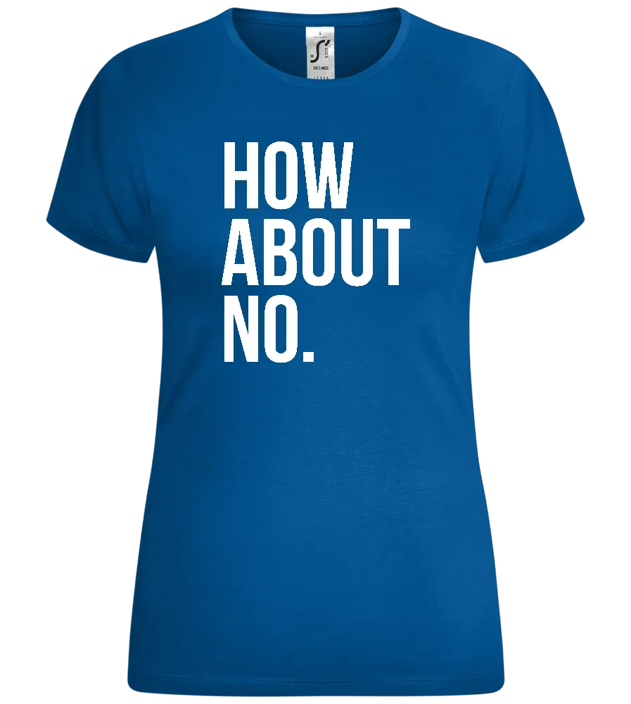 How About No Text Design - Comfort women's t-shirt